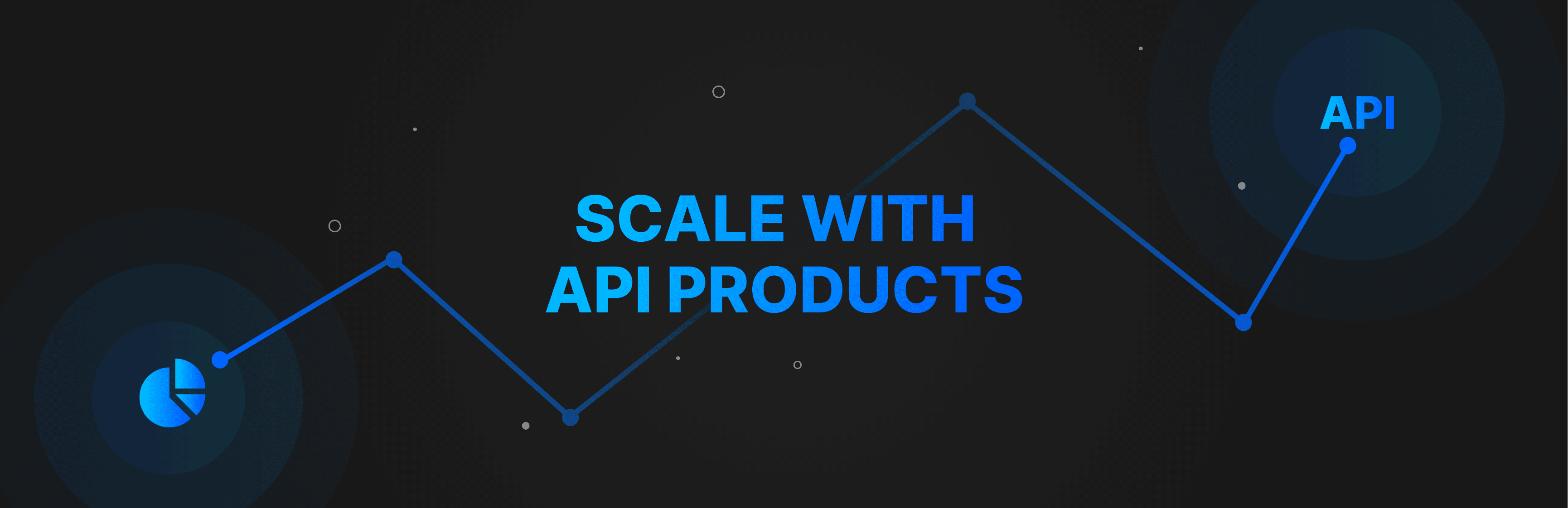 6 tell-tale signs that you’re ready to scale with API Products